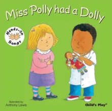 Miss Polly Had a Dolly : BSL (British Sign Language), Board book Book Miss Polly Had a Dolly : BSL (British Sign Language), Board book Book