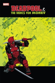 Deadpool & The Mercs For Money Vol. 0: Merc Madness, Paperback Book Deadpool & The Mercs For Money Vol. 0: Merc Madness, Paperback Book