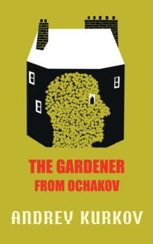 The Gardener from Ochakov, Paperback Book The Gardener from Ochakov, Paperback Book