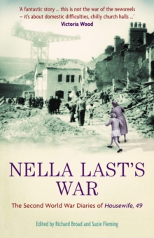 Nella Last's War : The Second World War Diaries of 'Housewife 49', Paperback Nella Last's War : The Second World War Diaries of 'Housewife 49', Paperback