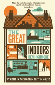 The Great Indoors : At Home in the Modern British House, Paperback Book The Great Indoors : At Home in the Modern British House, Paperback Book