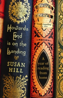 Howards End is on the Landing : A Year of Reading from Home, Paperback Howards End is on the Landing : A Year of Reading from Home, Paperback