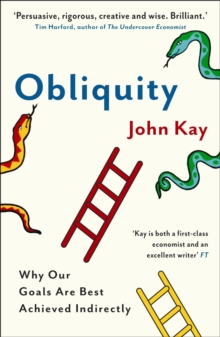 Obliquity : Why our goals are best achieved indirectly, Paperback Book Obliquity : Why our goals are best achieved indirectly, Paperback Book