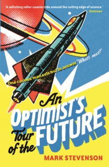An Optimist's Tour of the Future, Paperback An Optimist's Tour of the Future, Paperback