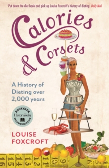Calories and Corsets : A History of Dieting Over Two Thousand Years, Paperback Book Calories and Corsets : A History of Dieting Over Two Thousand Years, Paperback Book