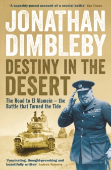 Destiny in the Desert : The road to El Alamein - the Battle that Turned the Tide, Paperback Book Destiny in the Desert : The road to El Alamein - the Battle that Turned the Tide, Paperback Book
