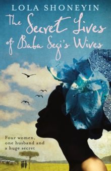 The Secret Lives of Baba Segi's Wives, Paperback The Secret Lives of Baba Segi's Wives, Paperback