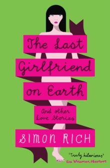 The Last Girlfriend on Earth, Paperback Book The Last Girlfriend on Earth, Paperback Book
