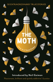 The Moth : This is a True Story, Paperback Book The Moth : This is a True Story, Paperback Book