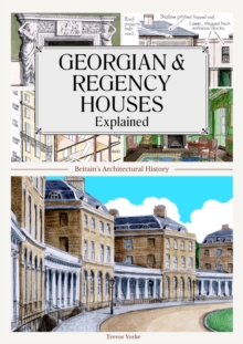 Georgian and Regency Houses Explained, Paperback Book Georgian and Regency Houses Explained, Paperback Book