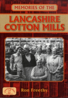 Memories of the Lancashire Cotton Mills, Paperback Book Memories of the Lancashire Cotton Mills, Paperback Book