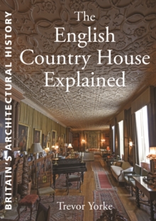The English Country House Explained, Paperback Book The English Country House Explained, Paperback Book