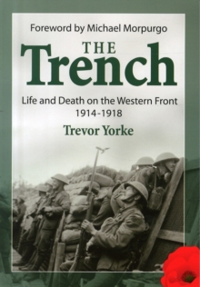 The Trench : Life and Death on the Western Front 1914 - 1918, Paperback Book The Trench : Life and Death on the Western Front 1914 - 1918, Paperback Book