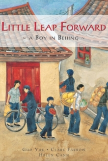 Little Leap Forward : A Boy in Beijing, Hardback Little Leap Forward : A Boy in Beijing, Hardback