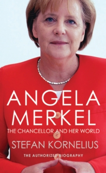 Angela Merkel : The Authorized Biography, Paperback Angela Merkel : The Authorized Biography, Paperback