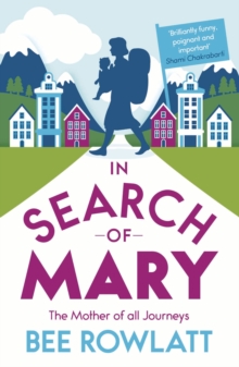 In Search of Mary : The Mother of All Journeys, Paperback Book In Search of Mary : The Mother of All Journeys, Paperback Book