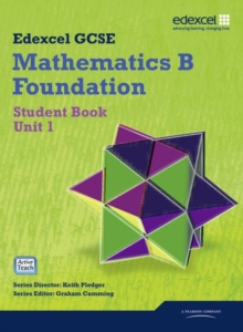 GCSE Mathematics Edexcel 2010: Specification B Foundation Unit 1 Student Book, Mixed media product Book GCSE Mathematics Edexcel 2010: Specification B Foundation Unit 1 Student Book, Mixed media product Book