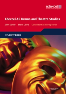 Edexcel AS Drama and Theatre Studies : Student Book, Paperback Book Edexcel AS Drama and Theatre Studies : Student Book, Paperback Book