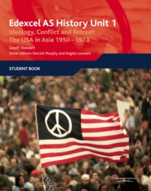 Edexcel GCE History AS Unit 1 D6 Ideology, Conflict and Retreat: The USA in Asia, 1950-1973 : Student Book, Paperback Book Edexcel GCE History AS Unit 1 D6 Ideology, Conflict and Retreat: The USA in Asia, 1950-1973 : Student Book, Paperback Book