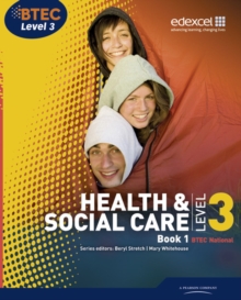 BTEC Level 3 National Health and Social Care: Student Book 1, Paperback Book BTEC Level 3 National Health and Social Care: Student Book 1, Paperback Book