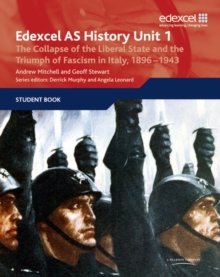 Edexcel GCE History AS Unit 1 E/F3 the Collapse of the Liberal State and the Triumph of Fascism in Italy, 1896-1943, Paperback Book Edexcel GCE History AS Unit 1 E/F3 the Collapse of the Liberal State and the Triumph of Fascism in Italy, 1896-1943, Paperback Book
