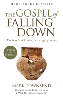 The Gospel of Falling Down : The Beauty of Failure, in an Age of Success, Paperback Book The Gospel of Falling Down : The Beauty of Failure, in an Age of Success, Paperback Book