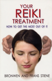 Your Reiki Treatment : How to Get the Most Out of it, Paperback Book Your Reiki Treatment : How to Get the Most Out of it, Paperback Book