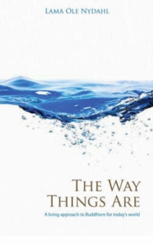 The Way Things are : A Living Approach to Buddhism, Paperback The Way Things are : A Living Approach to Buddhism, Paperback