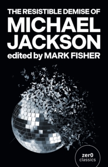 The Resistible Demise of Michael Jackson, Paperback Book The Resistible Demise of Michael Jackson, Paperback Book