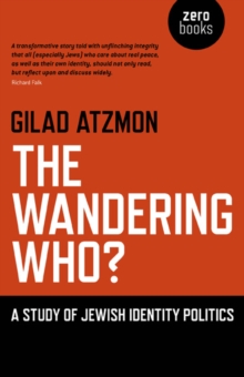 The Wandering Who? : A Study of Jewish Identity Politics, Paperback Book The Wandering Who? : A Study of Jewish Identity Politics, Paperback Book