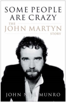 Some People are Crazy : The John Martyn Story, Paperback Book Some People are Crazy : The John Martyn Story, Paperback Book