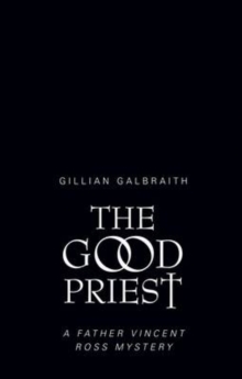 The Good Priest : A Father Vincent Ross Mystery, Paperback Book The Good Priest : A Father Vincent Ross Mystery, Paperback Book
