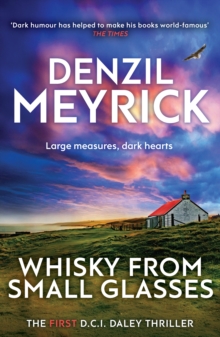Whisky From Small Glasses : A DCI Daley Thriller, Paperback Book Whisky From Small Glasses : A DCI Daley Thriller, Paperback Book