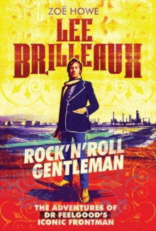 Lee Brilleaux: Rock 'n' Roll Gentleman, Paperback Book Lee Brilleaux: Rock 'n' Roll Gentleman, Paperback Book