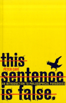 This Sentence is False : An Introduction to Philosophical Paradoxes, Paperback Book This Sentence is False : An Introduction to Philosophical Paradoxes, Paperback Book