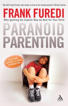 Paranoid Parenting : Why Ignoring the Experts May be Best for Your Child, Paperback Book Paranoid Parenting : Why Ignoring the Experts May be Best for Your Child, Paperback Book