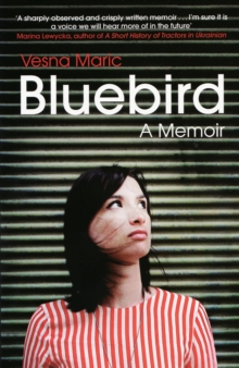 Bluebird : A Memoir, Paperback Bluebird : A Memoir, Paperback
