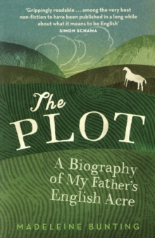 The Plot : A Biography of an English Acre, Paperback Book The Plot : A Biography of an English Acre, Paperback Book