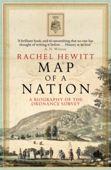 Map of a Nation : A Biography of the Ordnance Survey, Paperback Map of a Nation : A Biography of the Ordnance Survey, Paperback