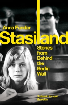 Stasiland : Stories from Behind the Berlin Wall, Paperback Stasiland : Stories from Behind the Berlin Wall, Paperback