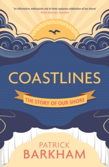 Coastlines : The Story of Our Shore, Paperback Book Coastlines : The Story of Our Shore, Paperback Book