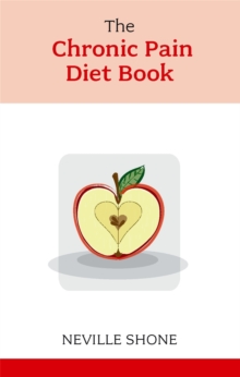 The Chronic Pain Diet Book, Paperback Book The Chronic Pain Diet Book, Paperback Book