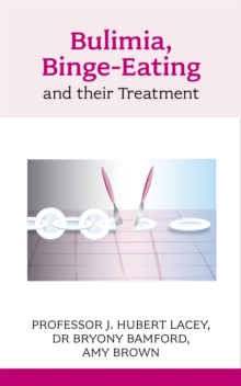Bulimia, Binge-eating and Their Treatment, Paperback Bulimia, Binge-eating and Their Treatment, Paperback