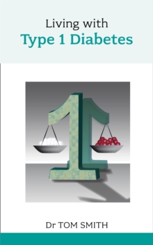 Living with Type 1 Diabetes, Paperback Book Living with Type 1 Diabetes, Paperback Book