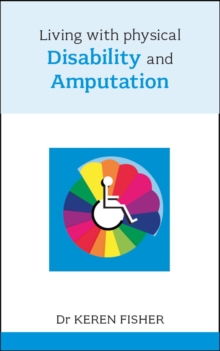 Living with Physical Disability and Amputation, Paperback Living with Physical Disability and Amputation, Paperback