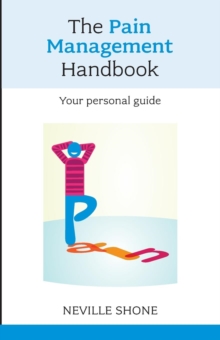 The Pain Management Handbook : Your Personal Guide, Paperback Book The Pain Management Handbook : Your Personal Guide, Paperback Book