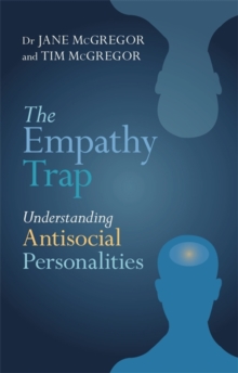 The Empathy Trap : Understanding Antisocial Personalities, Paperback Book The Empathy Trap : Understanding Antisocial Personalities, Paperback Book