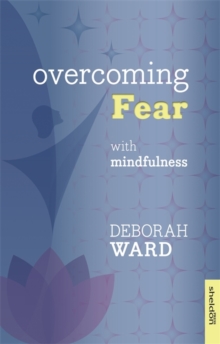 Overcoming Fear with Mindfulness, Paperback Overcoming Fear with Mindfulness, Paperback