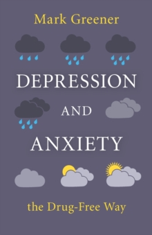Depression and Anxiety the Drug-Free Way, Paperback Book Depression and Anxiety the Drug-Free Way, Paperback Book