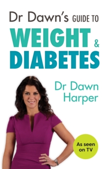 Dr Dawn's Guide to Weight & Diabetes, Paperback Dr Dawn's Guide to Weight & Diabetes, Paperback